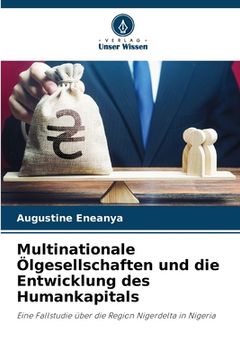 portada Multinationale Ölgesellschaften und die Entwicklung des Humankapitals (en Alemán)