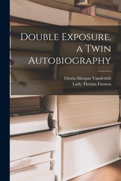 portada Double Exposure, a Twin Autobiography (en Inglés)