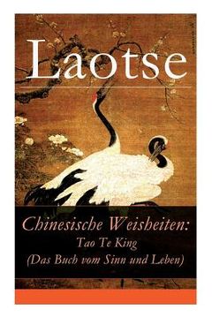 portada Chinesische Weisheiten: Tao Te King (Das Buch vom Sinn und Leben): Laozi: Daodejing (en Inglés)