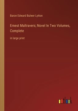 portada Ernest Maltravers; Novel In Two Volumes, Complete: in large print (en Inglés)