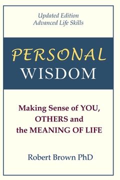 portada Personal Wisdom: Making Sense of You, Others and the Meaning of Life Updated Edition, Advanced Life Skills (in English)