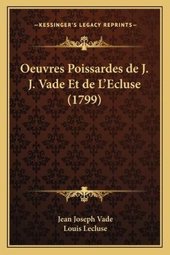 portada Oeuvres Poissardes de J. J. Vade Et de L'Ecluse (1799) (en Francés)