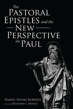 portada The Pastoral Epistles and the New Perspective on Paul (en Inglés)