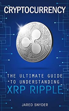 portada Cryptocurrency: The Ultimate Guide to Understanding xrp Ripple (in English)