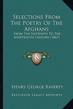 portada selections from the poetry of the afghans: from the sixteenth to the nineteenth century (1867) (en Inglés)