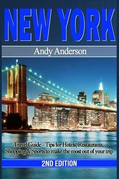 portada New York: Travel Guide - Tips for Hotels, Restaurants, Shopping & Sports to Make the Most Out of Your Trip (en Inglés)