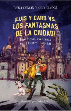 portada Luis y Caro vs los Fantasmas de la Ciudad! Espantosas Aventuras en el Centro Histórico