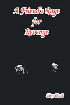 portada A Friend's Rage for Revenge (in English)