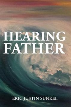 portada Hearing Father: A New Approach to Hearing God (in English)