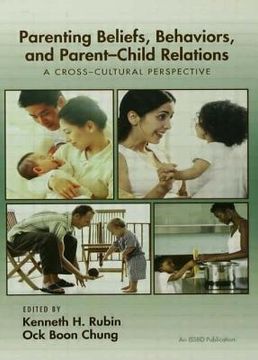 portada parenting beliefs, behaviors, and parent-child relations: a cross-cultural perspective (in English)