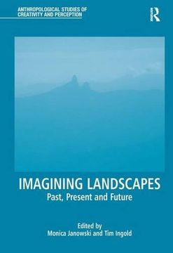 portada Imagining Landscapes: Past, Present and Future (Anthropological Studies of Creativity and Perception) (en Inglés)