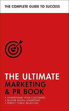 portada The Ultimate Marketing & pr Book: Understand Your Customers, Master Digital Marketing, Perfect Public Relations (en Inglés)