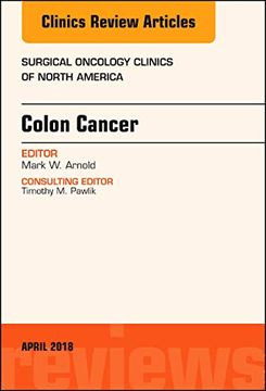 portada Colon Cancer, an Issue of Surgical Oncology Clinics of North America (Volume 27-2) (The Clinics: Surgery, Volume 27-2) (en Inglés)
