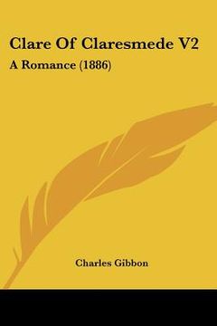 portada clare of claresmede v2: a romance (1886) (en Inglés)