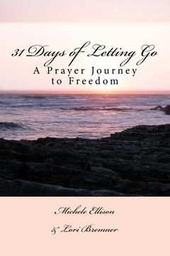 portada 31 Days of Letting Go: A Prayer Journey to Freedom (en Inglés)