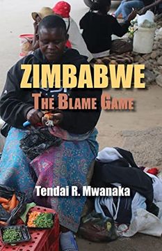 portada Zimbabwe: The Blame Game. Recollected Essays and non Fictions 