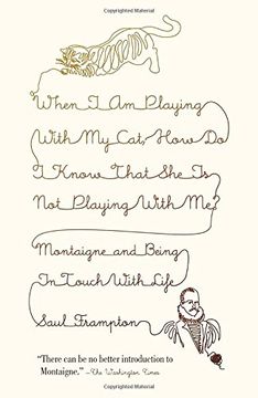 portada When i am Playing With my Cat, how do i Know That she is not Playing With Me? Montaigne and Being in Touch With Life (en Inglés)
