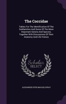 portada The Coccidae: Tables For The Identification Of The Subfamilies And Some Of The More Important Genera And Species, Together With Disc (en Inglés)