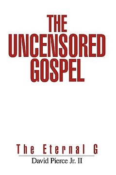 portada the uncensored gospel: the eternal g (en Inglés)