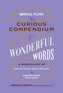 portada Mental Floss: The Curious Compendium of Wonderful Words: A Miscellany of Obscure Terms, Bizarre Phrases & Surprising Etymologies