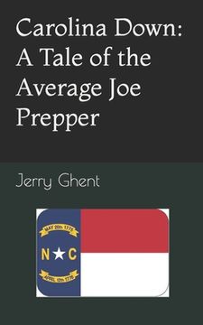 portada Carolina Down: A Tale of the Average Joe Prepper (in English)