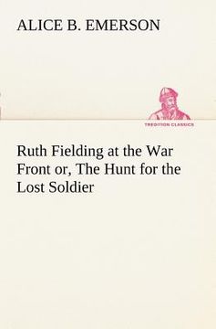 portada ruth fielding at the war front or, the hunt for the lost soldier