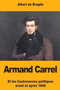 portada Armand Carrel: Et les Controverses politiques avant et après 1848 (en Francés)