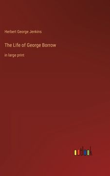 portada The Life of George Borrow: in large print (en Inglés)