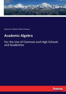 portada Academic Algebra: For the Use of Common and High Schools and Academies (en Inglés)