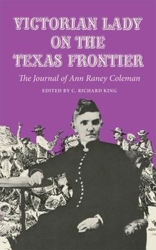 portada Victorian Lady on the Texas Frontier: The Journal of Ann Raney Coleman (en Inglés)