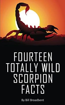 portada Fourteen Totally Wild Scorpion Facts: Fun, Educational and Full of Color Pics and Graphics! (en Inglés)