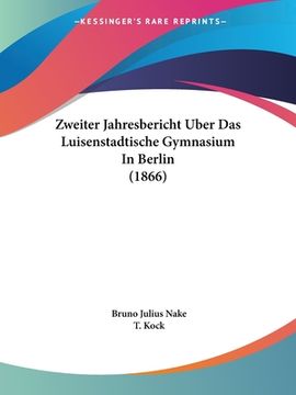 portada Zweiter Jahresbericht Uber Das Luisenstadtische Gymnasium In Berlin (1866) (en Latin)