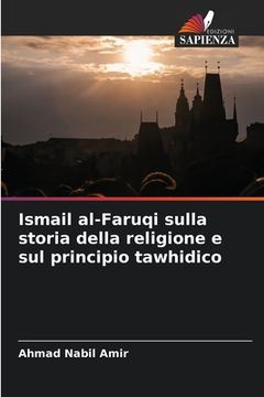 portada Ismail al-Faruqi sulla storia della religione e sul principio tawhidico (en Italiano)