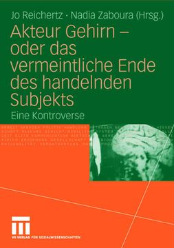 portada Akteur Gehirn - Oder das Vermeintliche Ende des Handelnden Subjekts(Springer Verlag Gmbh) (en Alemán)