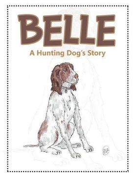 portada Belle: A Hunting Dog's Story