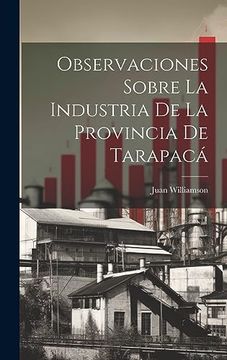 portada Observaciones Sobre la Industria de la Provincia de Tarapacá (in Spanish)