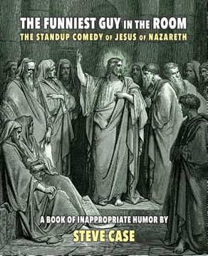 portada The Funniest Guy in the Room: The Standup Comedy of Jesus of Nazareth (in English)