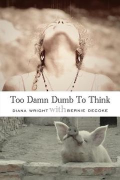 portada Too Damn Dumb to Think (en Inglés)