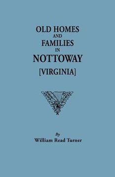 portada old homes and families in nottoway [virginia] (en Inglés)