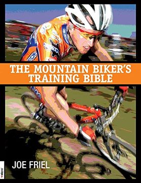 portada The Mountain Biker´S Training Bible,A Complete Training Guide for the Competitive Mountain Biker (en Inglés)