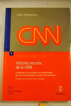 Libro Historia Secreta De La Cnn, La Aventura De Un Puñado De