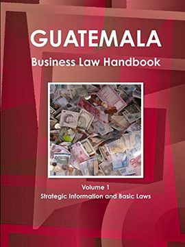 portada Guatemala Business law Handbook Volume 1 Strategic Information and Basic Laws 