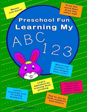 portada Preschool Fun Learning My ABC 123: Trace printing to learn alphabet a to z (lower and upper), numbers 1 to10 plus match images to number, mazes, tic-t (en Inglés)