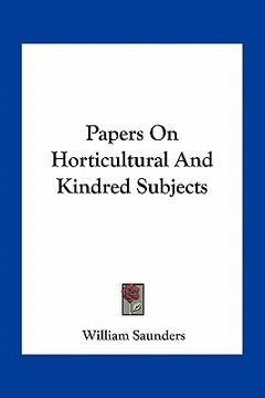portada papers on horticultural and kindred subjects (en Inglés)