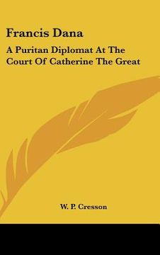 portada francis dana: a puritan diplomat at the court of catherine the great (en Inglés)