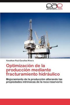 portada optimizaci n de la producci n mediante fracturamiento hidr ulico (in Spanish)