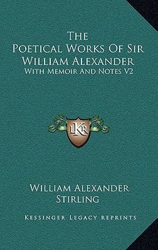 portada the poetical works of sir william alexander: with memoir and notes v2 (en Inglés)