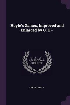 portada Hoyle's Games, Improved and Enlarged by G. H-- (en Inglés)