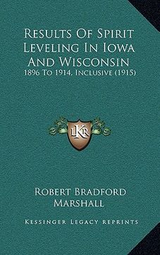 portada results of spirit leveling in iowa and wisconsin: 1896 to 1914, inclusive (1915) (in English)