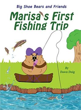 portada Marisa'S First Fishing Trip: A big Shoe Bears and Friends Adventure (4) (The big Shoe Bears and Friends Adventures) (en Inglés)